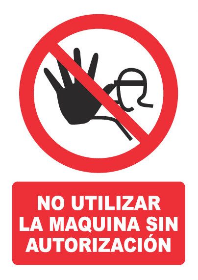 Señal de señales de prohibición PH004: NO UTILIZAR LA MÁQUINA SIN AUTORIZACIÓN