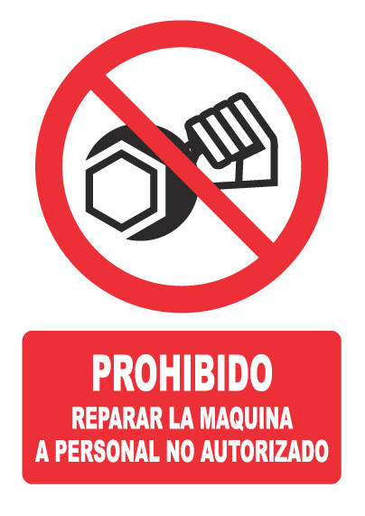 PROHIBIDO REPARAR LA MAQUINA A PERSONAL NO AUTORIZ PH023