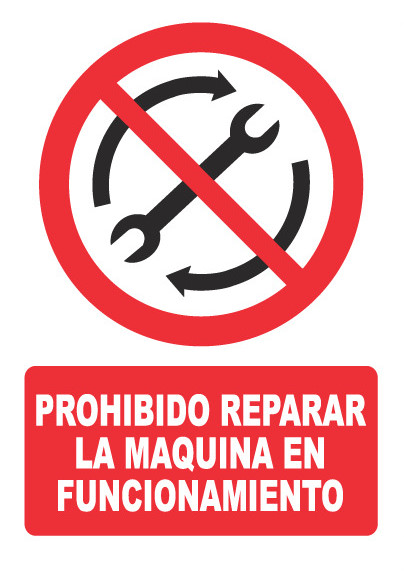 PROHIBIDO REPARAR LA MAQUINA EN FUNCIONAMIENTO PH024