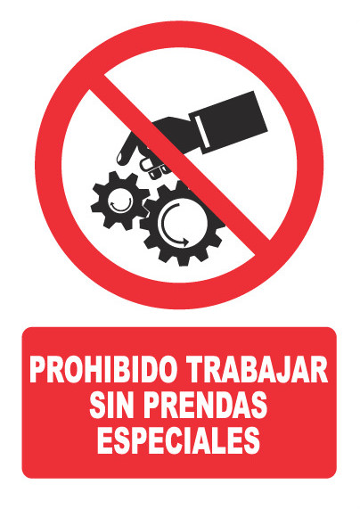 PROHIBIDO TRABAJAR SIN PRENDAS ESPECIALES. PH028